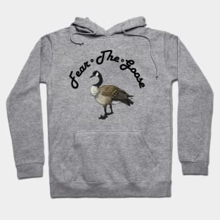 Fear the Goose Hoodie